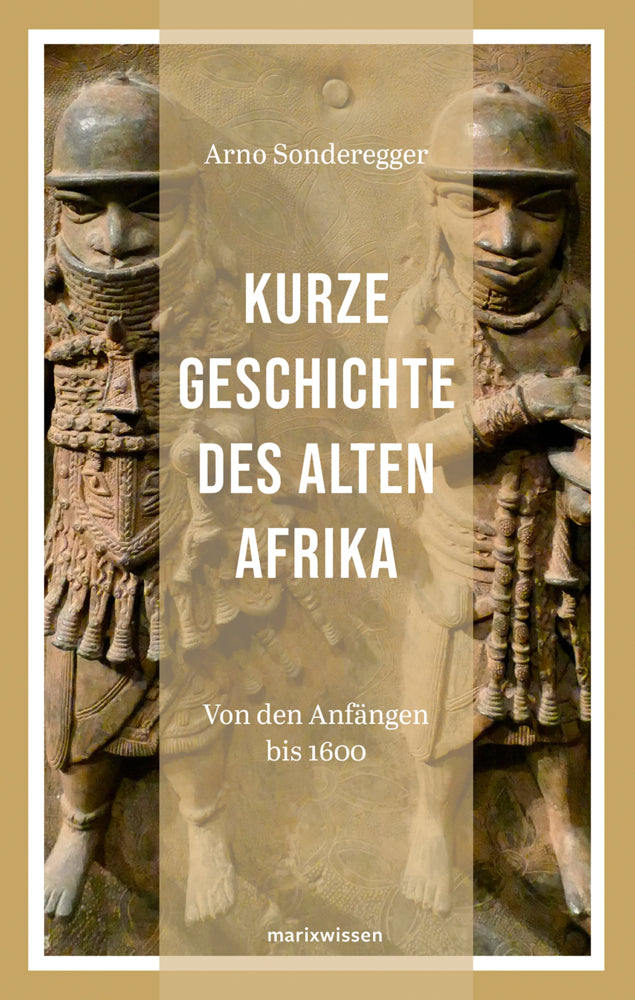 Kurze Geschichte des Alten Afrikas (Arno Sonderegger)