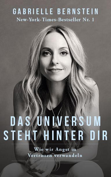 Das Universum steht hinter dir (Gabrielle Bernstein)