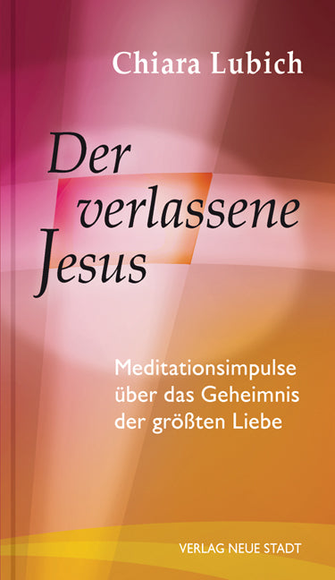 Der verlassene Jesus (Chiara Lubich)