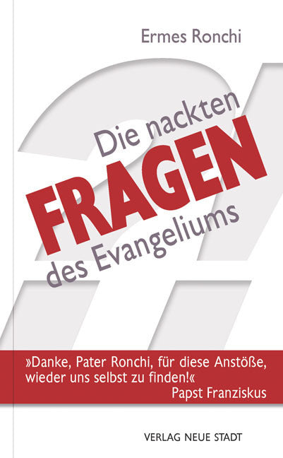 Die nackten Fragen des Evangeliums (Ermes Ronchi)