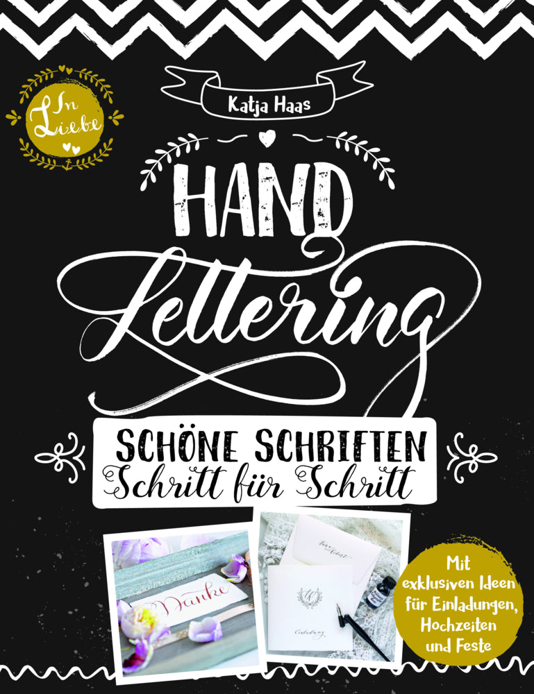 Handlettering: Schöne Schriften - Schritt für Schritt: Anleitungsbuch zu gestalterischen Möglichkeiten im Handlettering und Kalligrafie (Katja Haas)