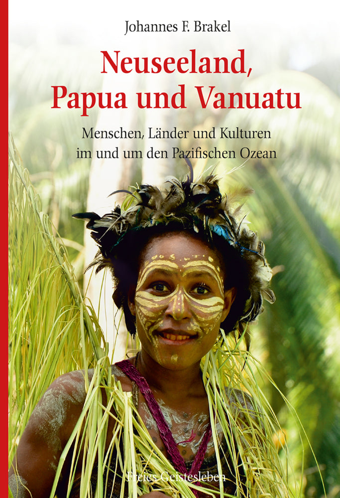 Neuseeland, Papua und Vanuatu (Johannes F. Brakel)