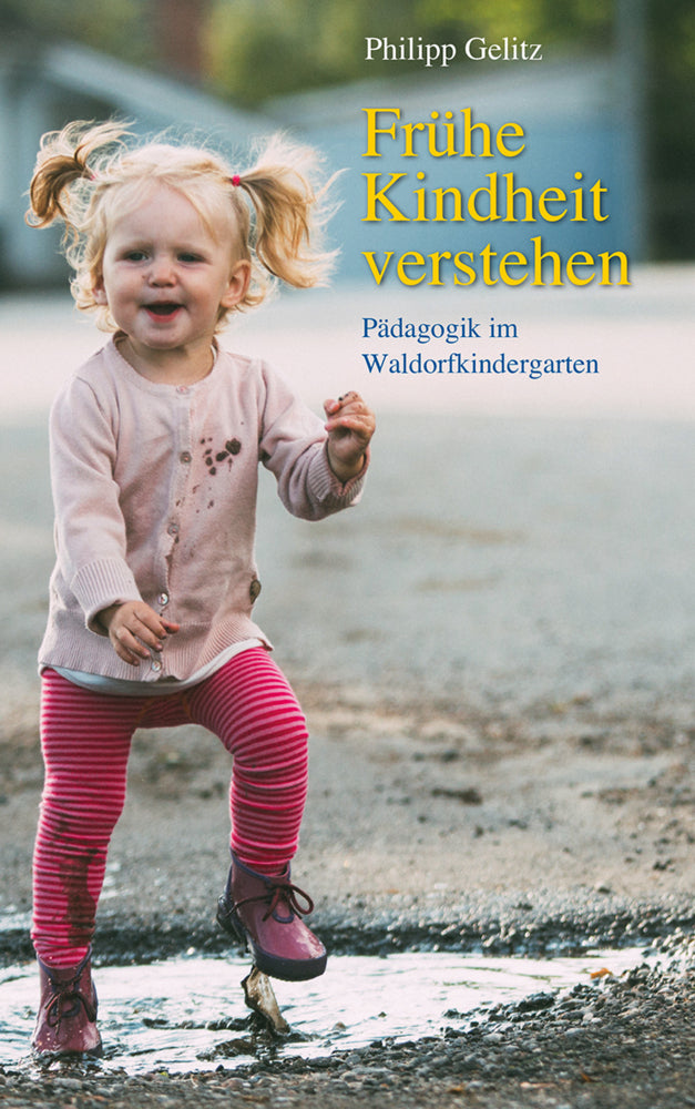 Frühe Kindheit verstehen (Philipp Gelitz)