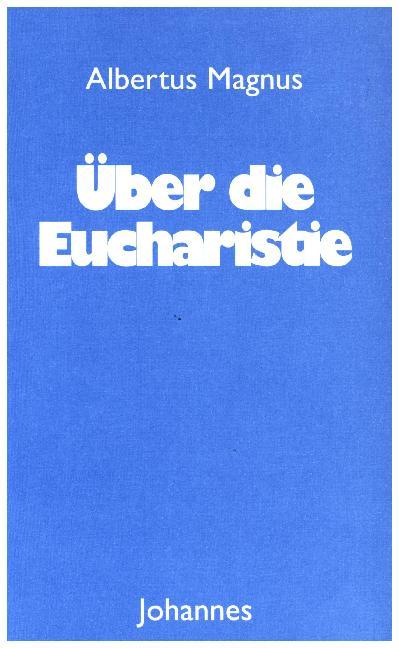 Über die Eucharistie (Albertus Magnus)