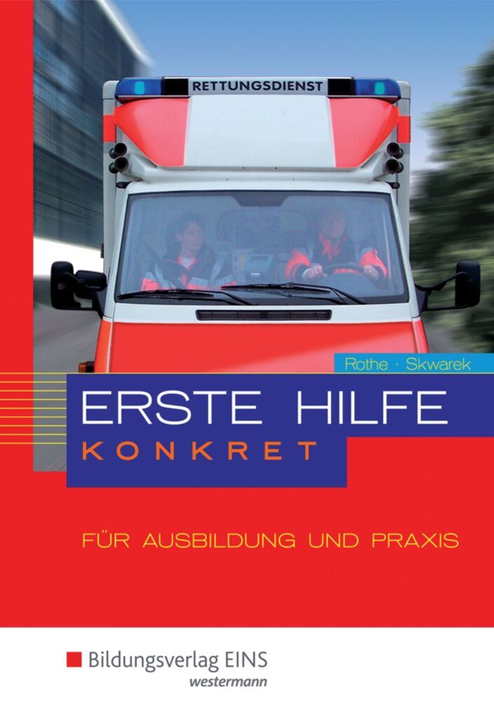 Erste Hilfe konkret für Ausbildung und Praxis (Lutz Rothe)