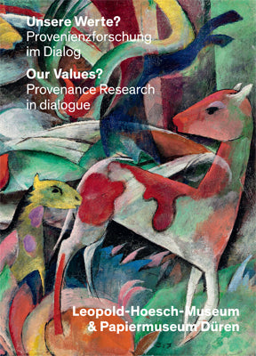 Unsere Werte? Provenienzforschung im Dialog. Our Value? Provenance Research in Dialogue (Renate Goldmann)