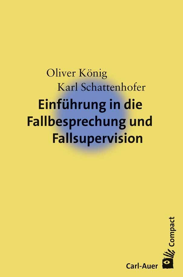 Einführung in die Fallbesprechung und Fallsupervision (Oliver König)