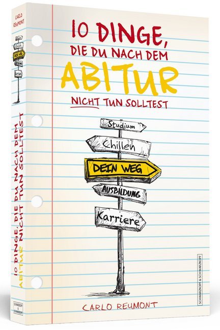 10 Dinge, die Du nach dem Abitur nicht tun solltest (Carlo Reumont)