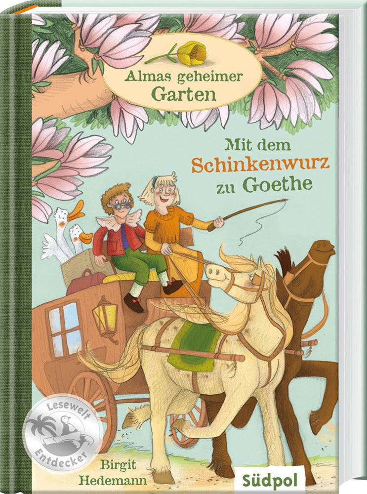 Almas geheimer Garten - Mit dem Schinkenwurz zu Goethe (Birgit Hedemann)