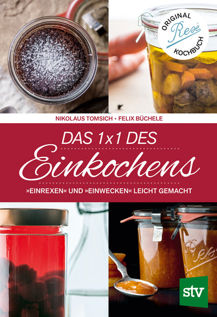 Das 1 x 1 des Einkochens (Nikolaus Tomsich)