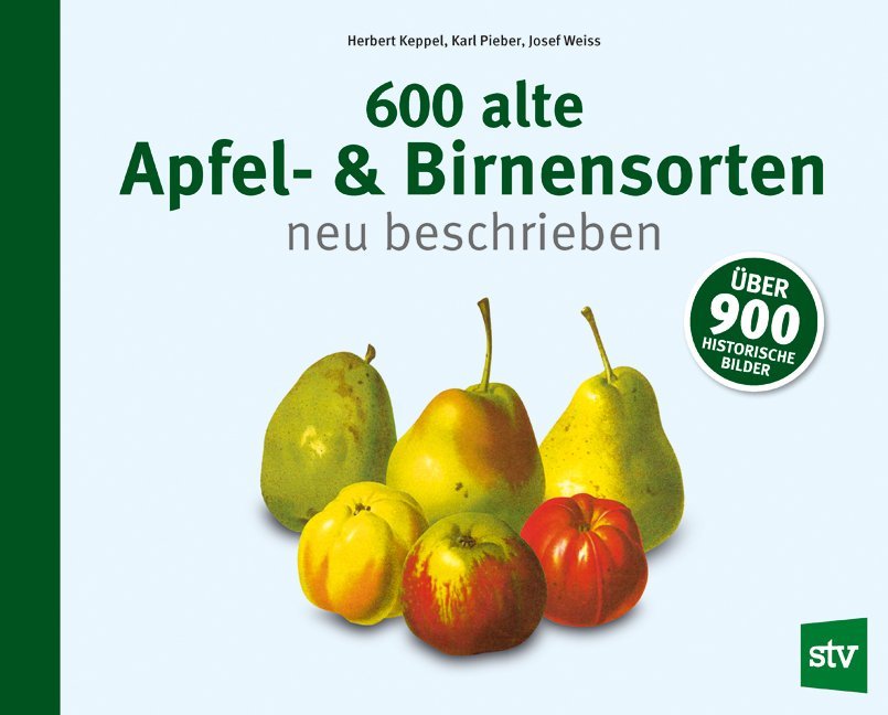 600 alte Apfel- & Birnensorten neu beschrieben (Herbert Keppel)