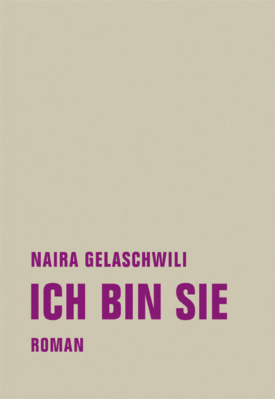 Ich bin sie (Naira Gelaschwili)