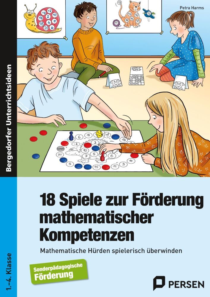 18 Spiele zur Förderung mathematischer Kompetenzen (Petra Harms)
