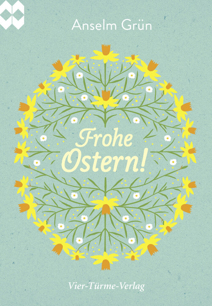 Frohe Ostern! (Anselm Grün)