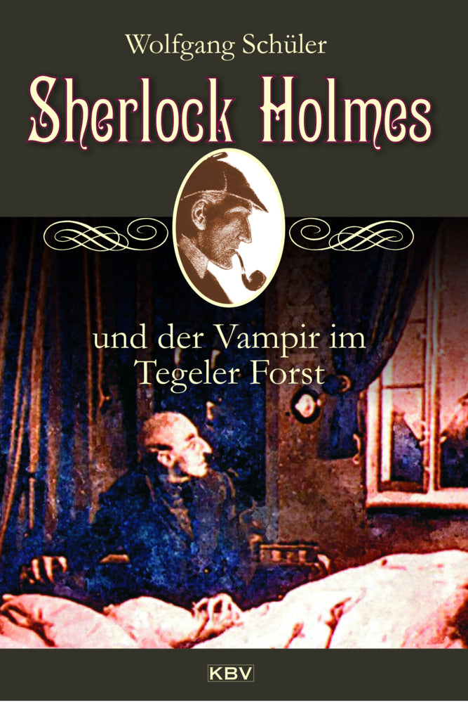 Sherlock Holmes und der Vampir im Tegeler Forst (Wolfgang Schüler)