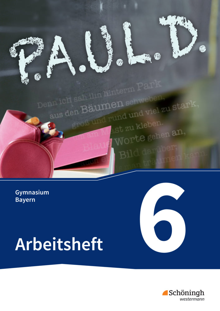 P.A.U.L. D. - Persönliches Arbeits- und Lesebuch Deutsch. Für Gymnasien in Bayern (Thomas Bartoldus)