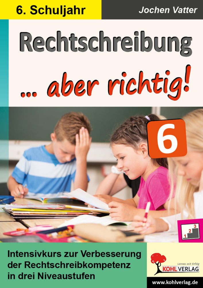Rechtschreibung ... aber richtig! / Klasse 6 (Jochen Vatter)