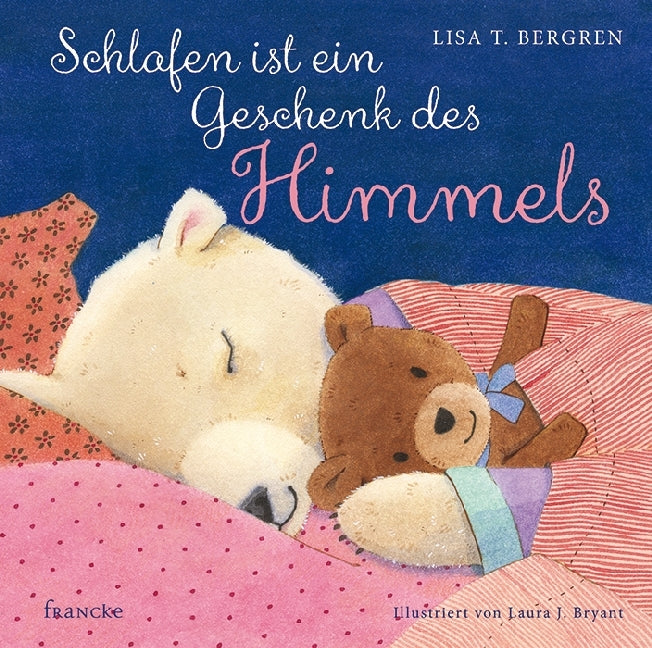 Schlafen ist ein Geschenk des Himmels (Lisa T. Bergren)