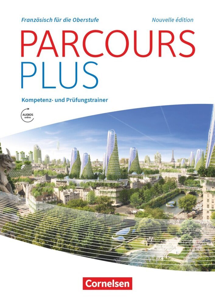 Parcours plus - Französisch für die Oberstufe - Französisch für die Oberstufe - Ausgabe 2017 (Laure Soccard Güler)