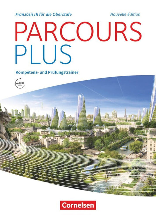 Parcours plus - Französisch für die Oberstufe - Französisch für die Oberstufe - Ausgabe 2017 (Laure Soccard Güler)