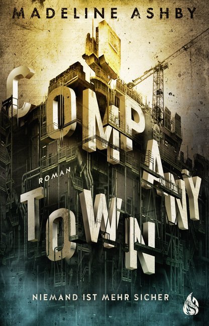 Company Town - Niemand ist mehr sicher (Madeline Ashby)