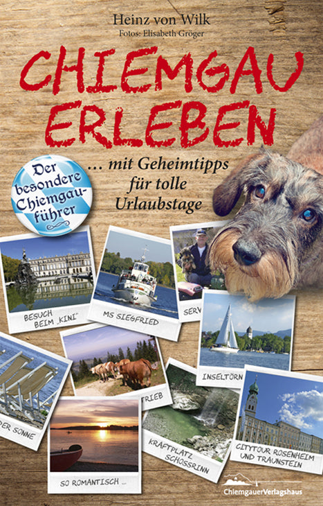 Chiemgau erleben (Heinz Von Wilk)