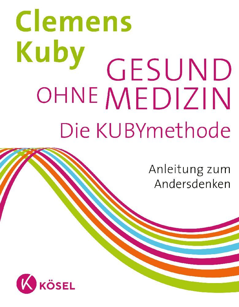 Gesund ohne Medizin (Clemens Kuby)