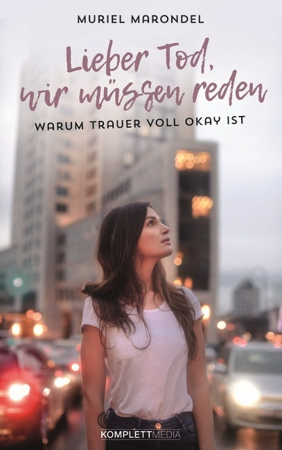 Lieber Tod, wir müssen reden (Muriel Marondel)