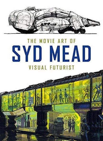 The Movie Art of Syd Mead: Visual Futurist (Syd Mead)