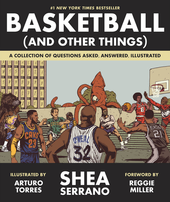 Basketball (and Other Things) (Shea Serrano)