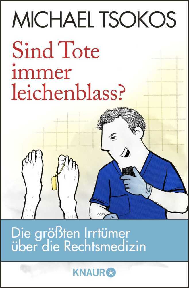 Sind Tote immer leichenblass? (Michael Tsokos)