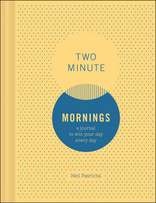 Two Minute Mornings (Neil Pasricha)