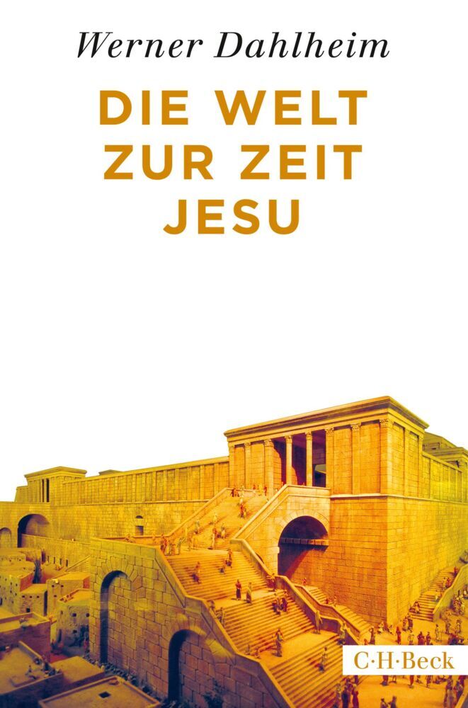 Die Welt zur Zeit Jesu (Werner Dahlheim)