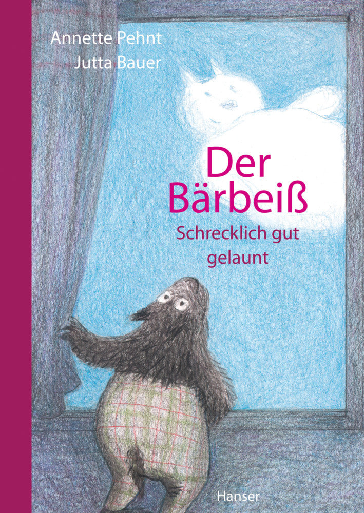 Der Bärbeiß - Schrecklich gut gelaunt (Annette Pehnt)