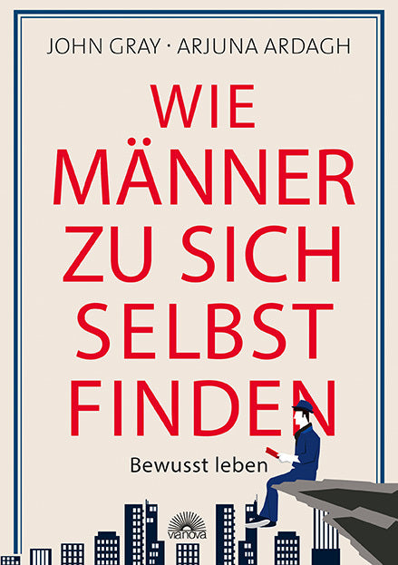 Wie Männer zu sich selbst finden (John Gray)