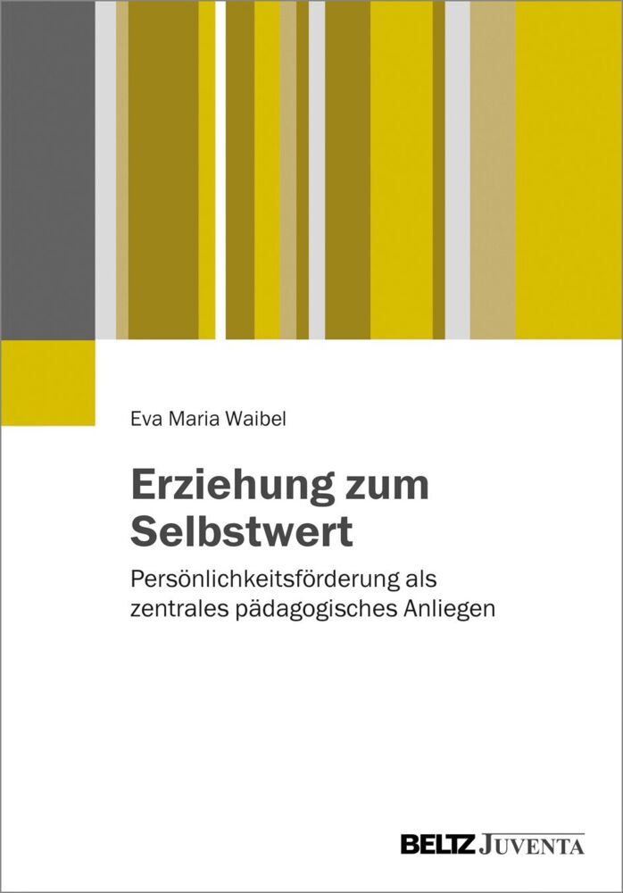 Erziehung zum Selbstwert (Eva M. Waibel)
