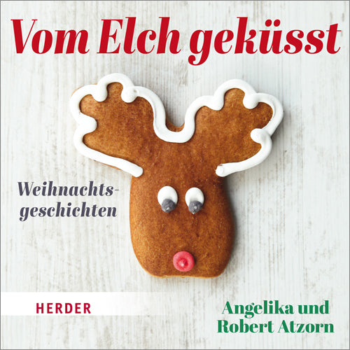 Vom Elch geküsst. Weihnachtsgeschichten, 1 Audio-CD (Robert Atzorn)