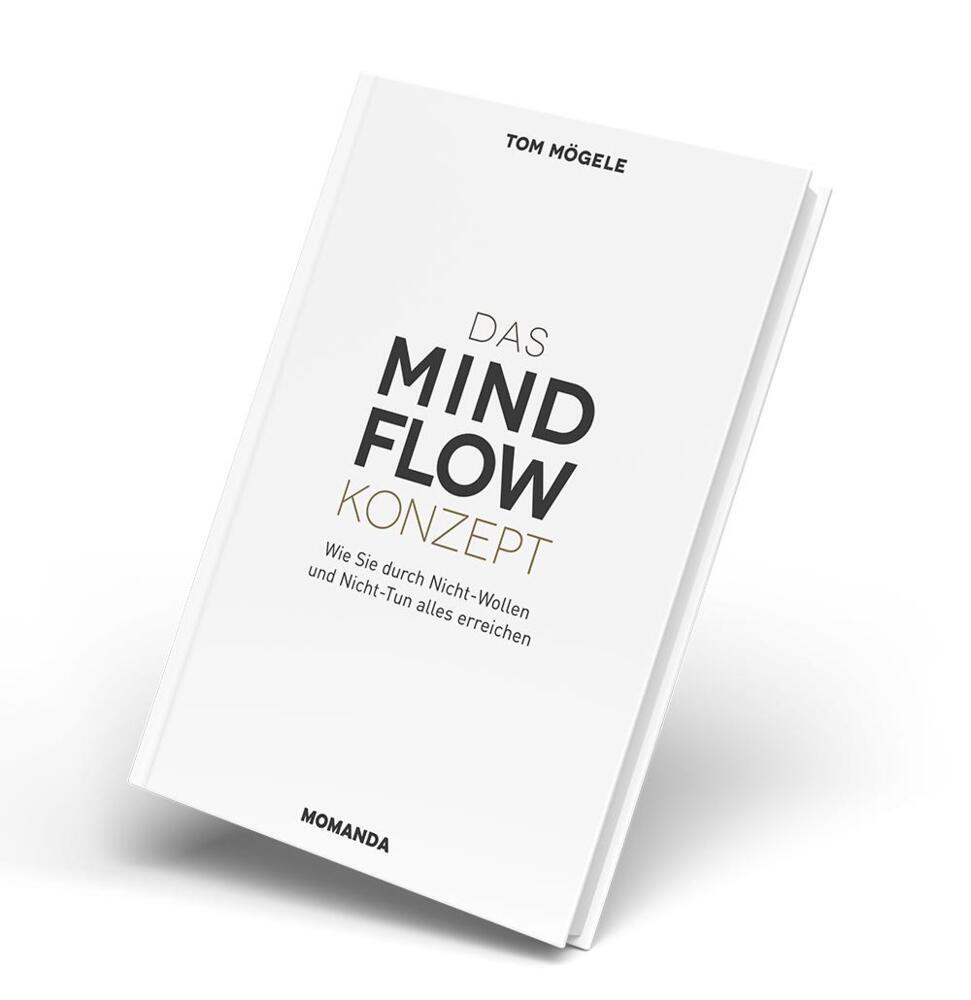 Das MindFlow Konzept (Tom Mögele)