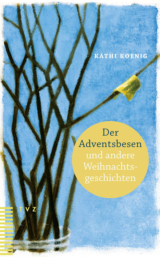 Der Adventsbesen und andere Weihnachtsgeschichten (Käthi Koenig)