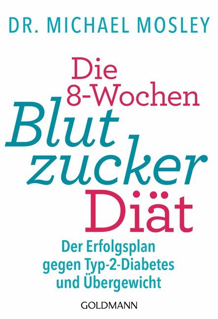 Die 8-Wochen-Blutzucker-Diät (Michael Mosley)