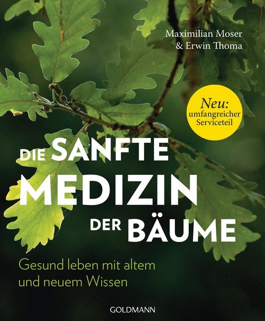 Die sanfte Medizin der Bäume (Maximilian Moser)