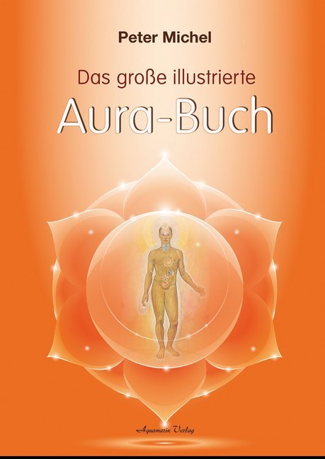 Das große illustrierte Aura-Buch (Peter Michel)