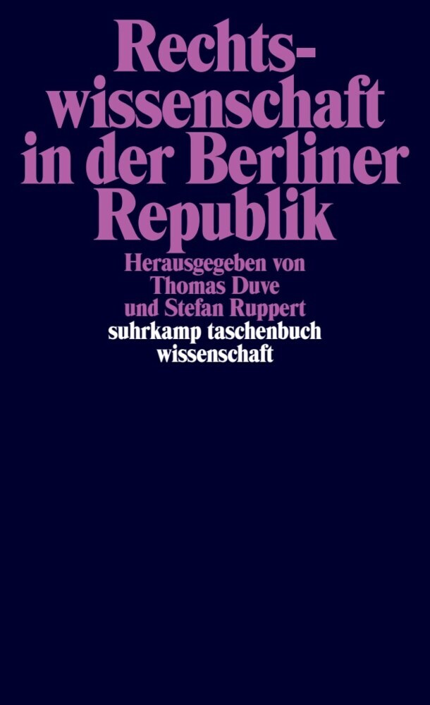 Rechtswissenschaft in der Berliner Republik (Thomas Duve)