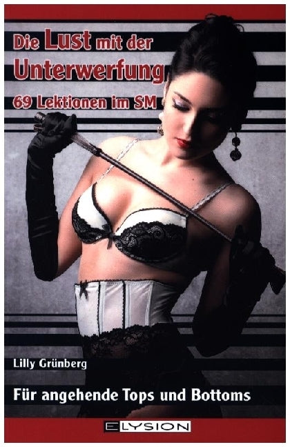 Das Leid mit der Leidenschaft - 69 Lektionen der Lust (Lilly Grünberg)