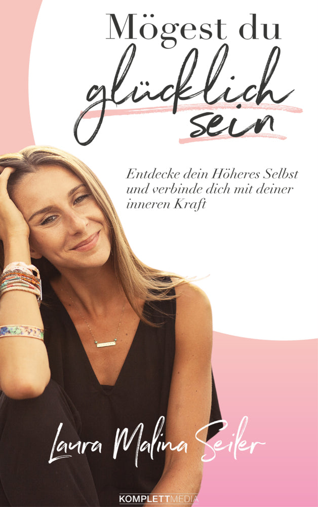 Mögest Du glücklich sein (Laura Malina Seiler)