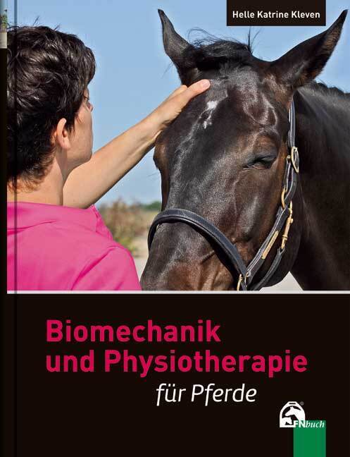 Biomechanik und Physiotherapie für Pferde (Helle K. Kleven)