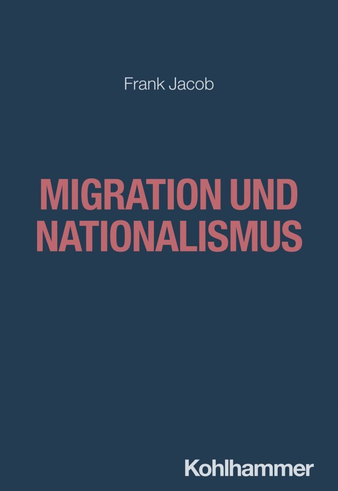 Migration und Nationalismus (Frank Jacob)
