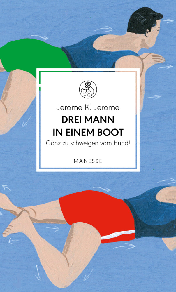 Drei Mann in einem Boot. Ganz zu schweigen vom Hund! (Jerome K. Jerome)
