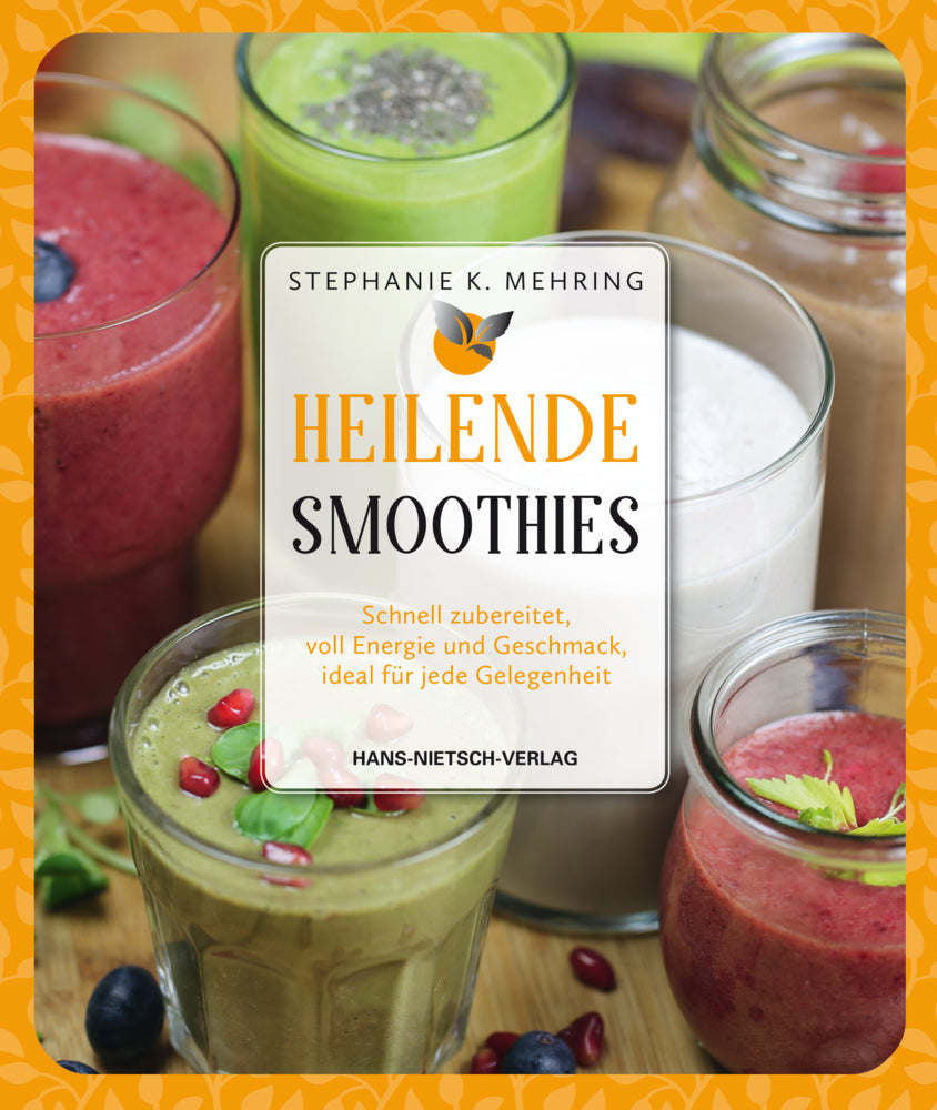 Heilende Smoothies (Stephanie K. Mehring)