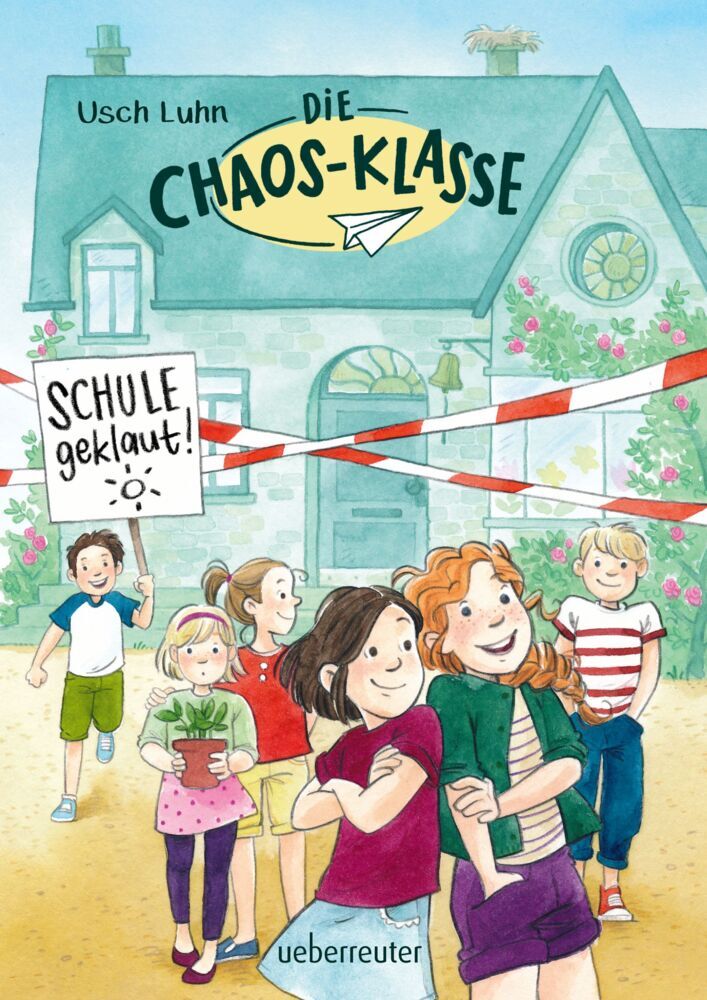 Die Chaos-Klasse - Schule geklaut! (Die Chaos-Klasse, Bd. 1) (Usch Luhn)